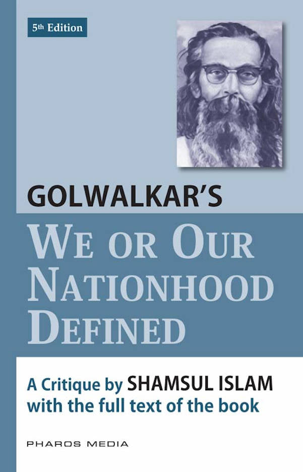 Golwalkar’s “We or our nationhood defined”: A critique with full text of the book (PB) image