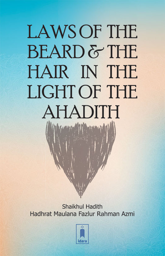 Laws of the Beard and the Hair in the Light of the Ahadith image