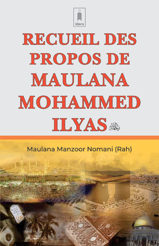 Recuiel Des Propos De Maulana Ilyas (Rah) – Français image