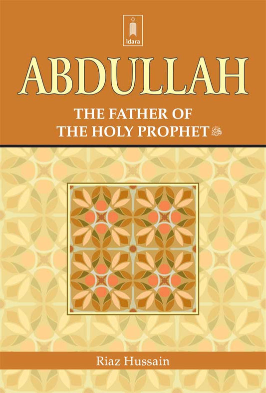 Abdullah : The Father of the Holy Prophet (SAW) image